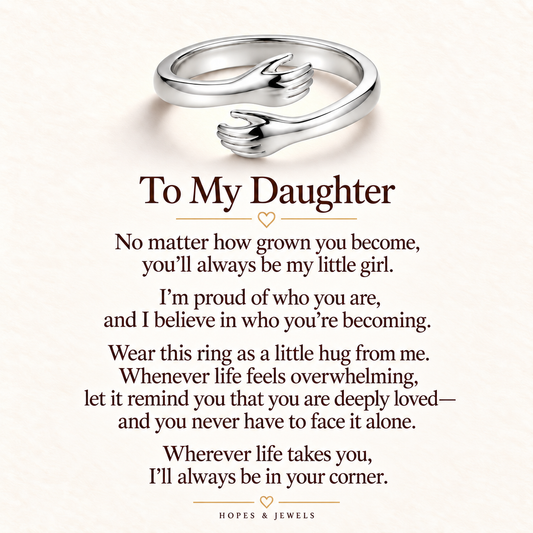 To My Daughter Forever Hug Ring