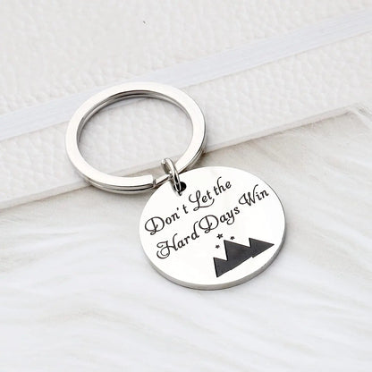 Don’t Let The Hard Days Win Keychain