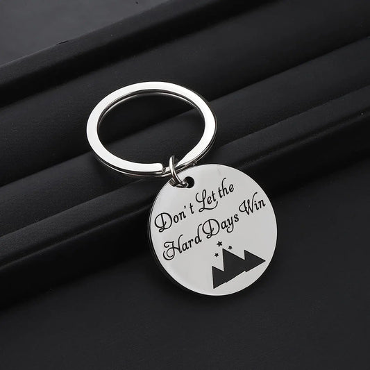 Don’t Let The Hard Days Win Keychain